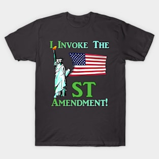 I Invoke the 1st Amendment! T-Shirt